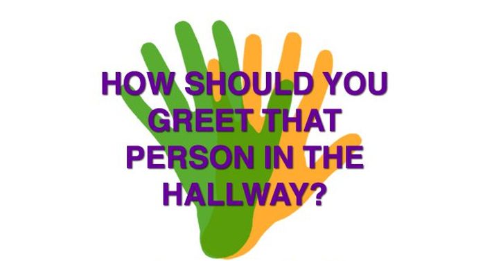 How Should You Greet That Person in the Hallway? (flowchart)